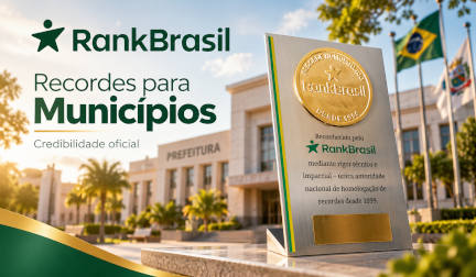 RankBrasil e Prefeituras: recordes municipais, reconhecimento oficial e inexigibilidade de licitação